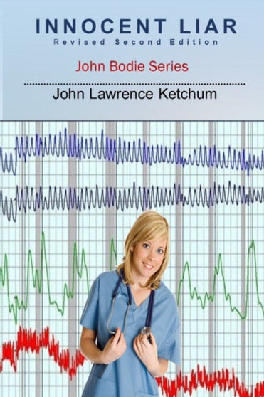 Innocent Liar : Second Revised Edition : 1 by John Lawrence Ketchum - Paperback