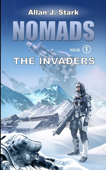 Nomads : The Invaders by Allan J Stark - Paperback