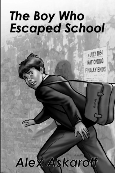 The Boy Who Escaped School by Alex Askaroff - Paperback