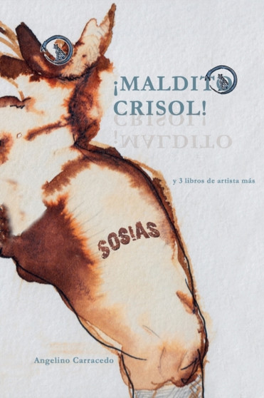 !Maldito Crisol! : Sosias by Angelino Carracedo Frutos - Paperback