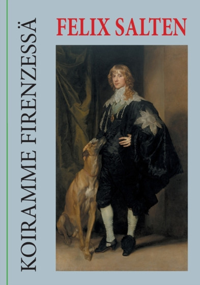 Koiramme Firenzessa : Kertomus by Felix Salten - Paperback