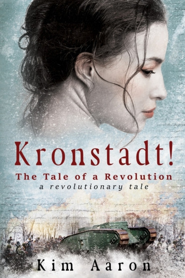 Kronstadt! : The Tale of a Revolution. A revolutionary tale. by Kim Aaron - Paperback