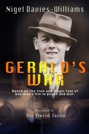Gerald's War : The true and tragic tale of one man's life in peace and war by Nigel Davies-Williams - Paperback