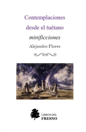 Contemplaciones desde el tuetano by Alejandro Flores - Paperback