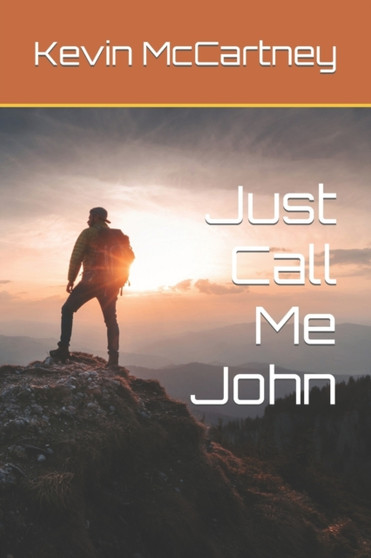 Just Call Me John by Kevin Mark McCartney - Paperback