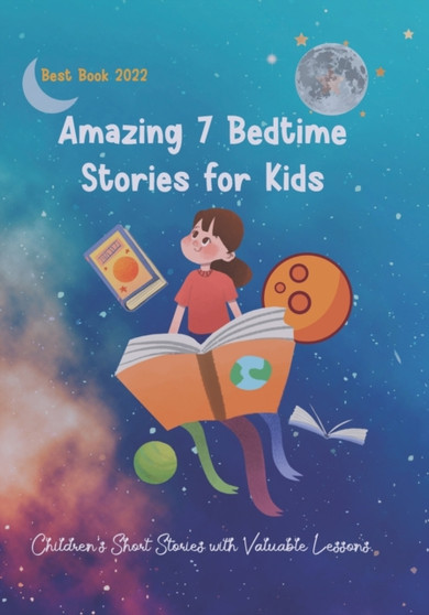 Amazing 7 Bedtime Stories for Kids : Children's Short Stories with Valuable Lessons. by Angel Jessi - Paperback