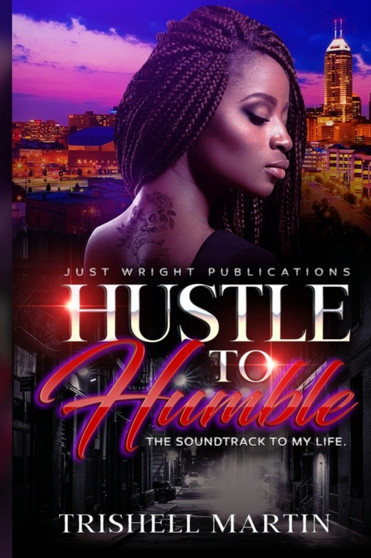 Hustle To Humble : The Soundtrack To My LIfe by Trishell Martin - Paperback