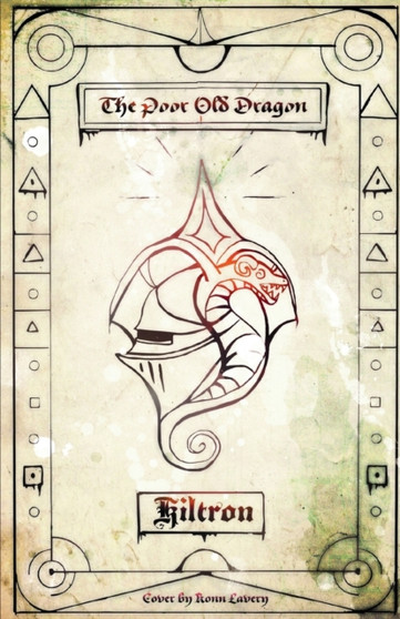 The Poor Old Dragon by Kiltron - Paperback