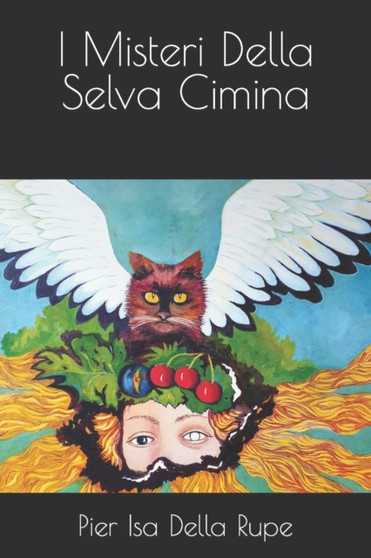 I Misteri Della Selva Cimina by Pier Isa Della Rupe - Paperback I Misteri Della Selva Cimina by Pier Isa Della Rupe - Paperback