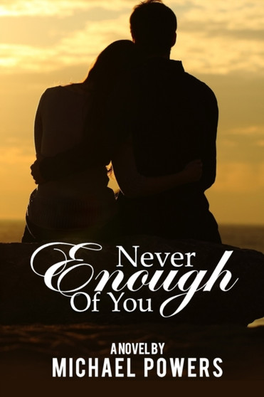 Never Enough Of You by Michael Powers - Paperback