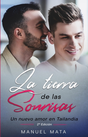 La Tierra de Las Sonrisas : Un nuevo amor en Tailandia by Manuel Mata Moreno - Paperback