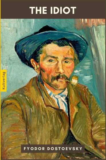 The Idiot by Fyodor Dostoevsky by Fyodor Dostoevsky - Paperback