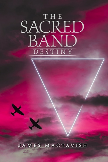 The Sacred Band : Destiny : 5 by James Mactavish - Paperback