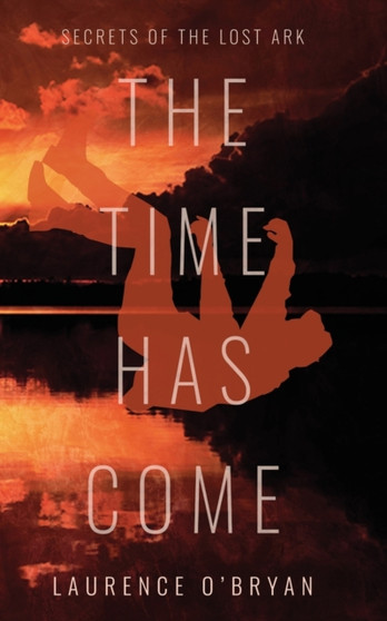 The Time Has Come by Laurence O'Bryan - Paperback
