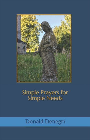 Simple Prayers for Simple Needs by Donald Denegri - Paperback