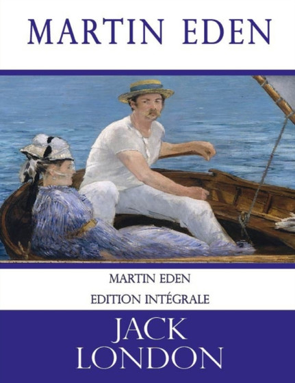 Martin Eden (Jack London) : edition integrale by Jack London - Paperback