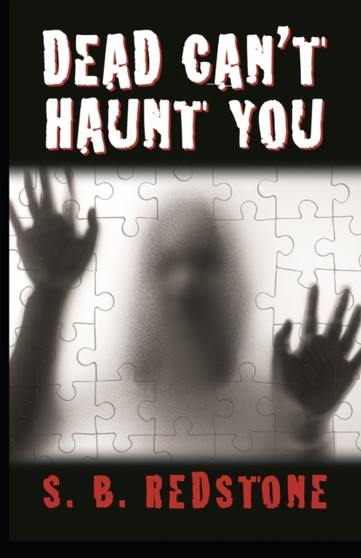 Dead Can't Haunt You by S B Redstone - Paperback