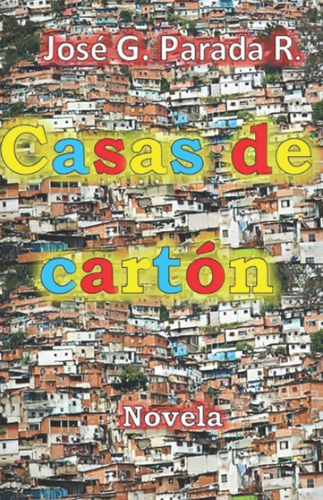 Casas de carton : Novela by Jose Gregorio Parada Ramirez - Paperback