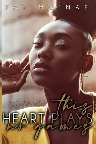 This Heart Plays No Games by Tay Mo'nae - Paperback