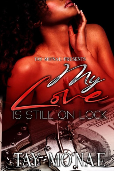 My Love Is Still On Lock : 3 by Tay Mo'nae - Paperback