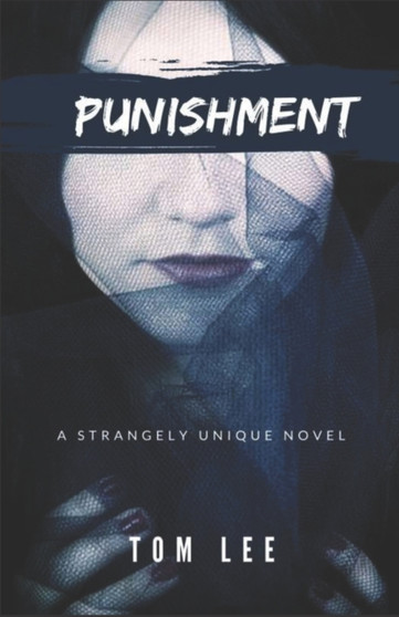 Punishment : A Fiction Novel by Tom Lee by Tom Lee - Paperback
