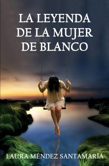 La leyenda de la mujer de blanco by Laura Mendez Santamaria - Paperback