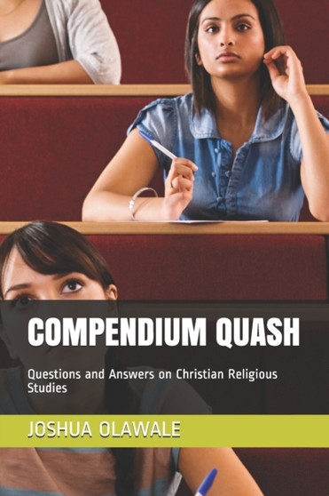 Compendium Quash : Questions and Answers on Christian Religious Studies by Joshua Odunola Olawale - Paperback