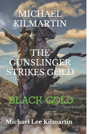 Michael Kilmartin the Gunslinger Strikes : Wild West Stories 1-4 by Michael Lee Kilmartin - Paperback