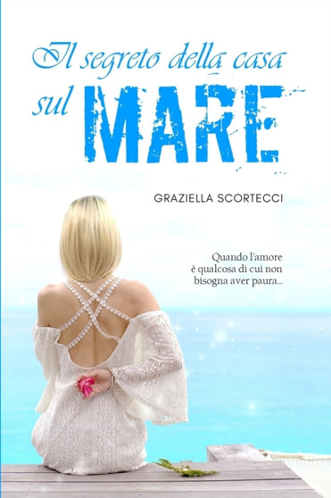 Il Segreto Della Casa Sul Mare by Graziella Scortecci - Paperback