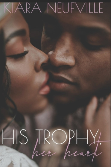 His Trophy, Her Heart by Kiara Neufville - Paperback