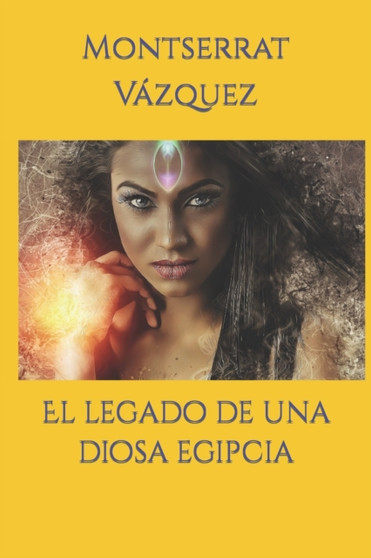 El legado de una diosa egipcia by Montserrat Vazquez - Paperback