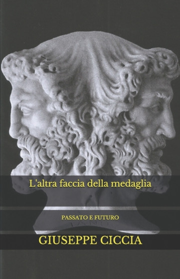 L'altra faccia della medaglia : Passato E Futuro by Giuseppe Ciccia - Paperback