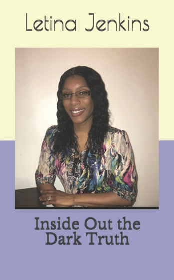 Inside Out the Dark Truth by Letina Jenkins - Paperback