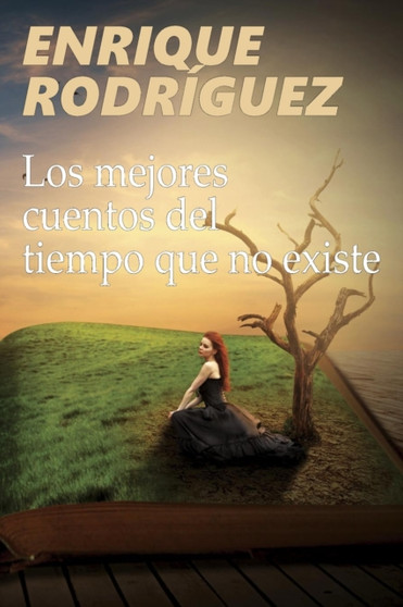 Los Mejores Cuentos del Tiempo Que No Existe by Benjamin Gomez - Paperback