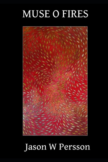 Muse O Fires by Jason W Persson - Paperback