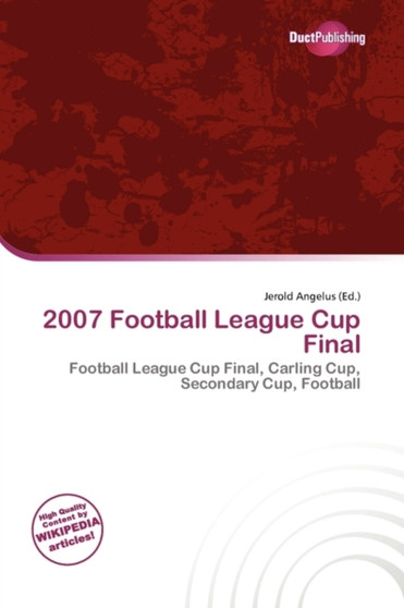 2007 Football League Cup Final by Jerold Angelus - Paperback
