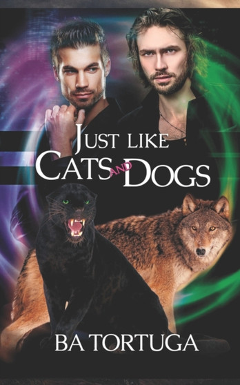 Just Like Cats and Dogs : 1 by Ba Tortuga - Paperback