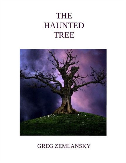 The Haunted Tree by Greg Zemlansky - Paperback