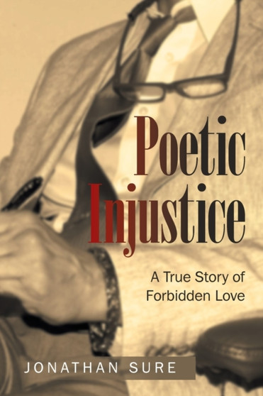 Poetic Injustice : A True Story of Forbidden Love by Jonathan Sure - Paperback