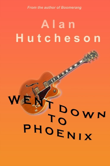 Went Down to Phoenix by Alan Hutcheson - Paperback
