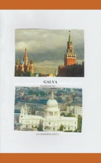 Galya : The Reluctant Spy by Ian Frederick Goult - Paperback
