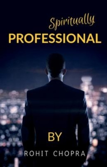 Spiritually Professional by Rohit Chopra - Paperback