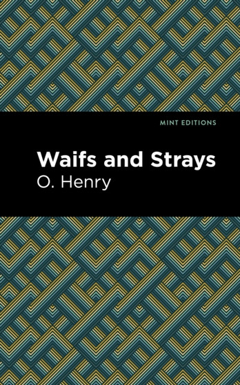 Waifs and Strays by O. Henry - Hardback