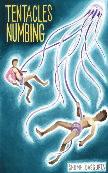 Tentacles Numbing by Shome Dasgupta - Paperback