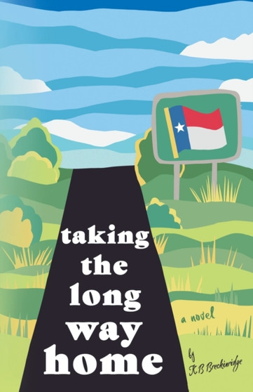 Taking the Long Way Home by K B Breckinridge - Paperback