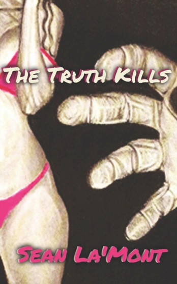 The Truth Kills : Book 1 by Sean L Hannon - Paperback