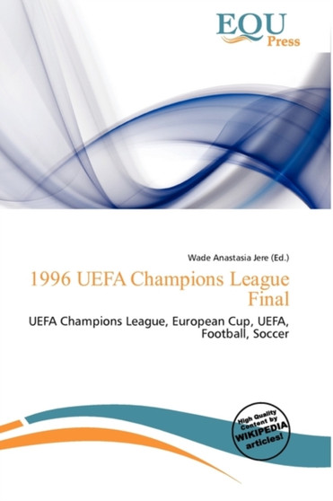 1996 Uefa Champions League Final by Wade Anastasia Jere - Paperback