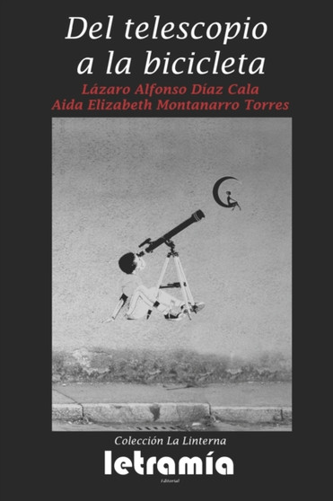 Del telescopio a la bicicleta by Aida Montanarro Torres - Paperback