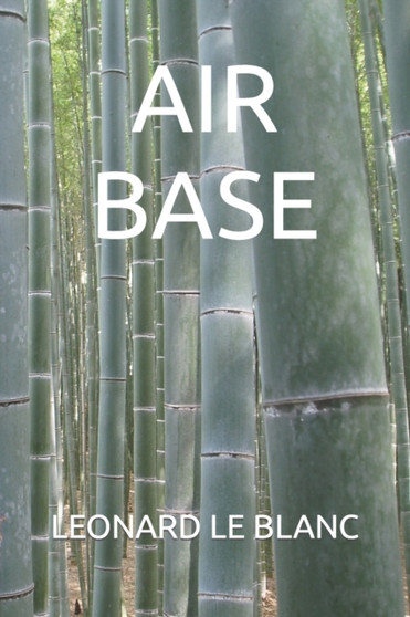 AIR BASE by LE BLANC III LEONARD HENRY LE BLANC III - Paperback