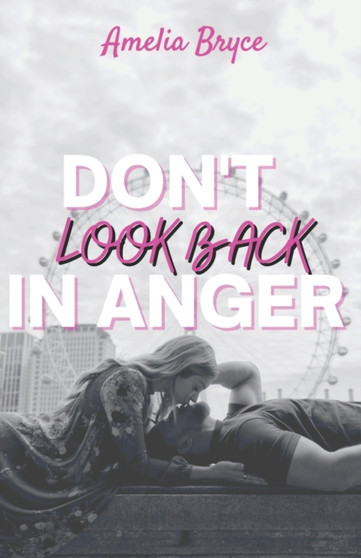 Don't look back in anger by Amelia Bryce - Paperback